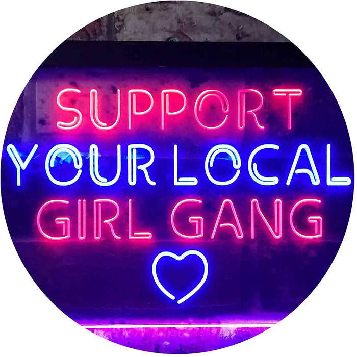 Support Your Local Girl Gang LED Light Sign - Way Up Gifts