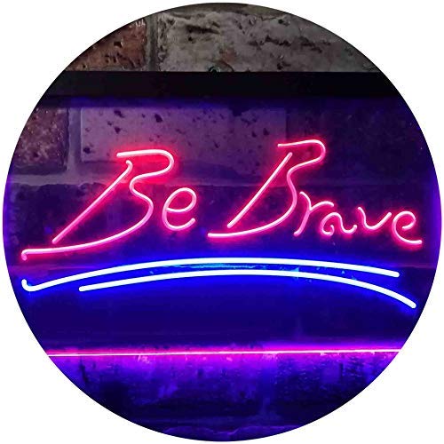 Be Brave LED Light Sign - Way Up Gifts