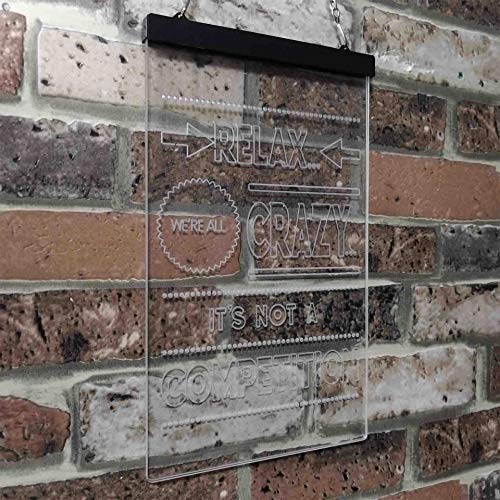 Relax We're Crazy Not a Competition LED Light Sign - Way Up Gifts