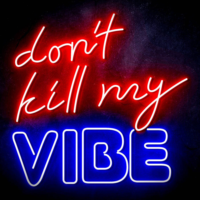 Don't Kill My Vibe Ultra-Bright LED Sign with Remote (Neon-Style, LED Technology) - Way Up Gifts