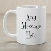 Whimsical Message Coffee Mug - Custom Text Mug with Fun Design - LED Gift Works