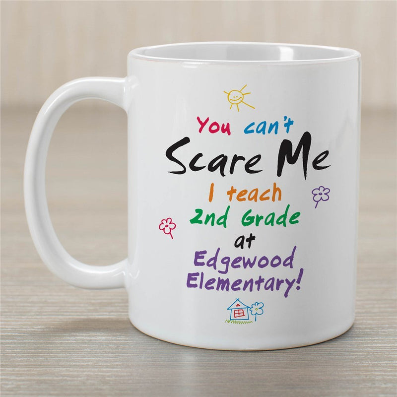 Can't Scare Me Personalized Teacher Coffee Mug - Funny Teacher Mug - LED Gift Works