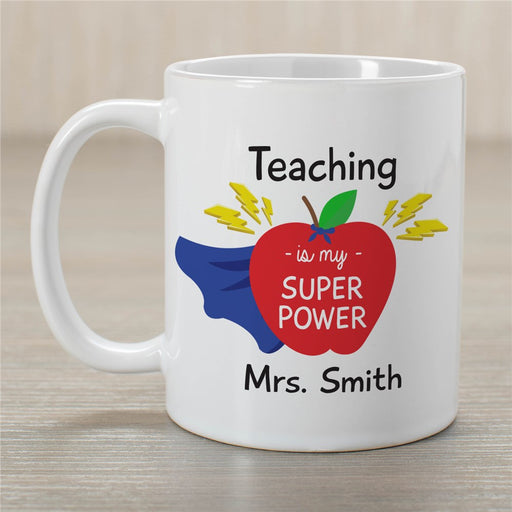 Teaching Is My Super Power Mug - Inspirational Custom Teacher Mug - Way Up Gifts