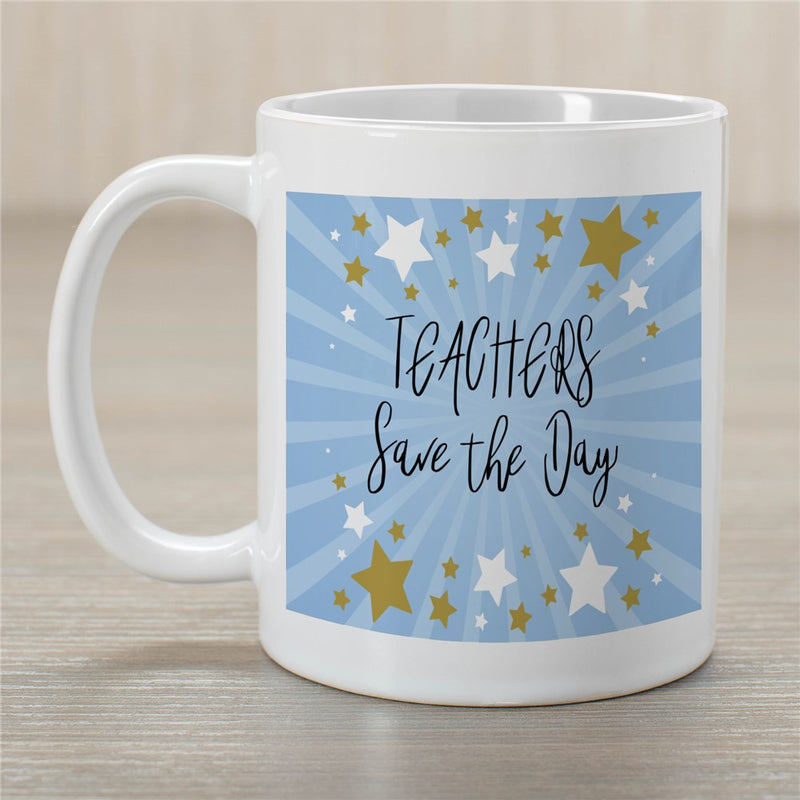 Teachers Save the Day Coffee Mug - Personalized Educator Gift - LED Gift Works