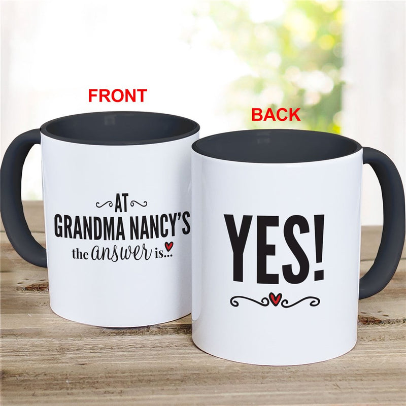At Grandma's the Answer is Yes Coffee Mug - Funny Custom Mug for Grandmas - LED Gift Works