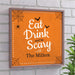 Personalized Eat Drink and Be Scary Halloween Wall Decor - Custom Name Sign - Way Up Gifts