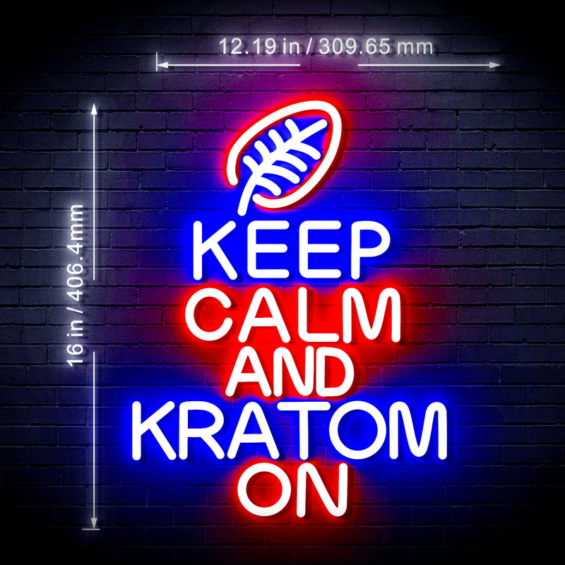 12.2" x 16.0" Keep Calm Kratom On Flex Silicone LED Sign (Neon-Style, LED Technology) - LED Gift Works