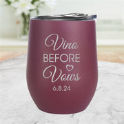 Bridal Party Wine Tumbler - Engraved Wedding Date 'Vino Before Vows' - LED Gift Works
