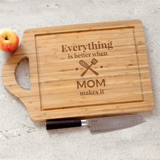 Engraved "Everything Is Better When Mom Makes It" Cutting Board - Kitchen Gift - Way Up Gifts