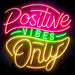 Positive Vibes Only Ultra-Bright LED Sign with Remote (Neon-Style, LED Technology) - Way Up Gifts