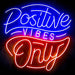 Positive Vibes Only Ultra-Bright LED Sign with Remote (Neon-Style, LED Technology) - Way Up Gifts