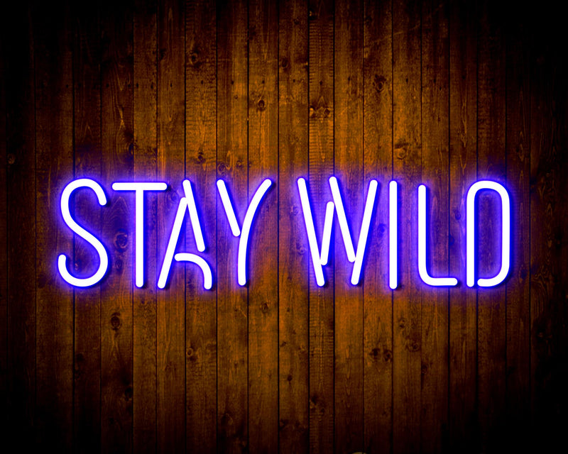 Stay Wild Flex Silicone LED Sign (Neon-Style, LED Technology) - LED Gift Works