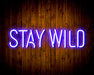 Stay Wild Flex Silicone LED Sign (Neon-Style, LED Technology) - Way Up Gifts