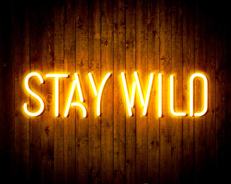 Stay Wild Flex Silicone LED Sign (Neon-Style, LED Technology) - LED Gift Works