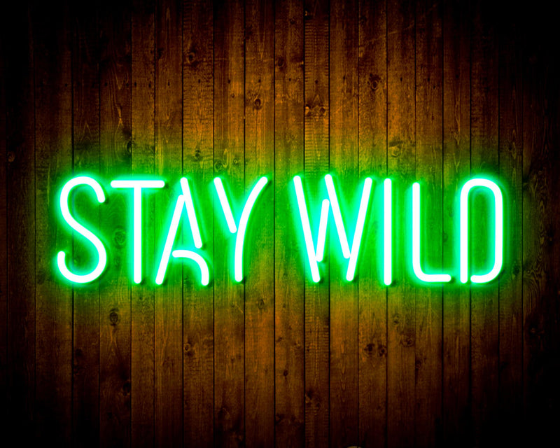 Stay Wild Flex Silicone LED Sign (Neon-Style, LED Technology) - LED Gift Works