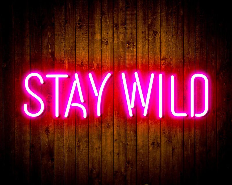 Stay Wild Flex Silicone LED Sign (Neon-Style, LED Technology) - LED Gift Works