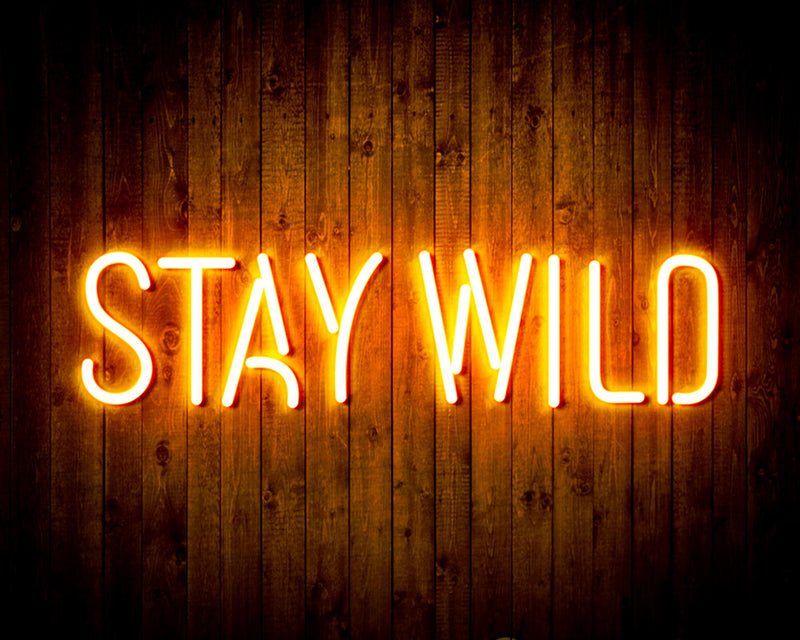 Stay Wild Flex Silicone LED Sign (Neon-Style, LED Technology) - LED Gift Works