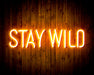 Stay Wild Flex Silicone LED Sign (Neon-Style, LED Technology) - Way Up Gifts