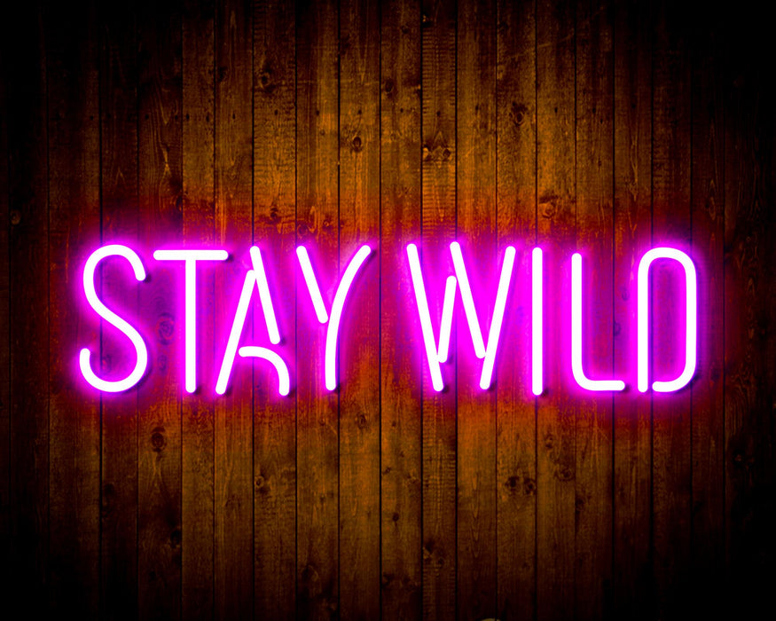 Stay Wild Flex Silicone LED Sign (Neon-Style, LED Technology) - Way Up Gifts