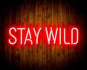 Stay Wild Flex Silicone LED Sign (Neon-Style, LED Technology) - LED Gift Works