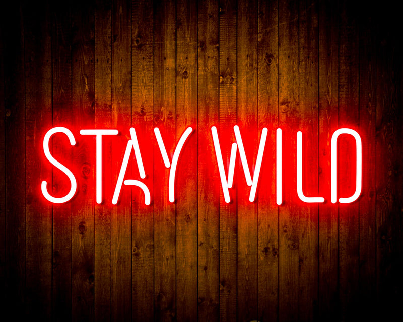 Stay Wild Flex Silicone LED Sign (Neon-Style, LED Technology) - LED Gift Works