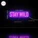 Stay Wild Flex Silicone LED Sign (Neon-Style, LED Technology) - Way Up Gifts