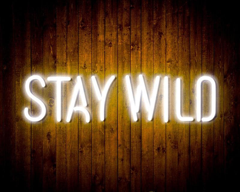 Stay Wild Flex Silicone LED Sign (Neon-Style, LED Technology) - LED Gift Works