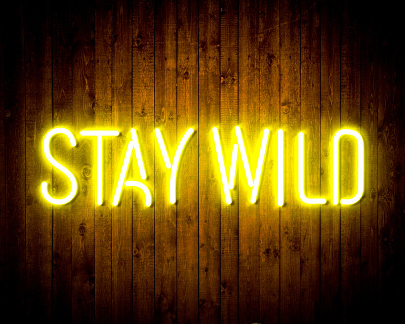 Stay Wild Flex Silicone LED Sign (Neon-Style, LED Technology) - LED Gift Works