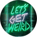 Let's Get Weird LED Light Sign - Way Up Gifts