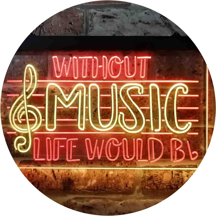 Musician Gift Without Music Life Would Be Flat LED Light Sign - Way Up Gifts
