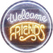 Welcome Friends LED Light Sign - Way Up Gifts