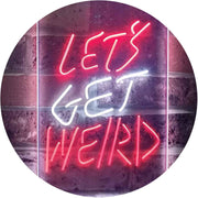 Let's Get Weird LED Light Sign - LED Gift Works