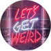 Let's Get Weird LED Light Sign - Way Up Gifts