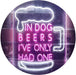 In Dog Beers I've Only Had One LED Light Sign - Way Up Gifts