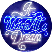 It was All a Dream LED Light Sign - LED Gift Works