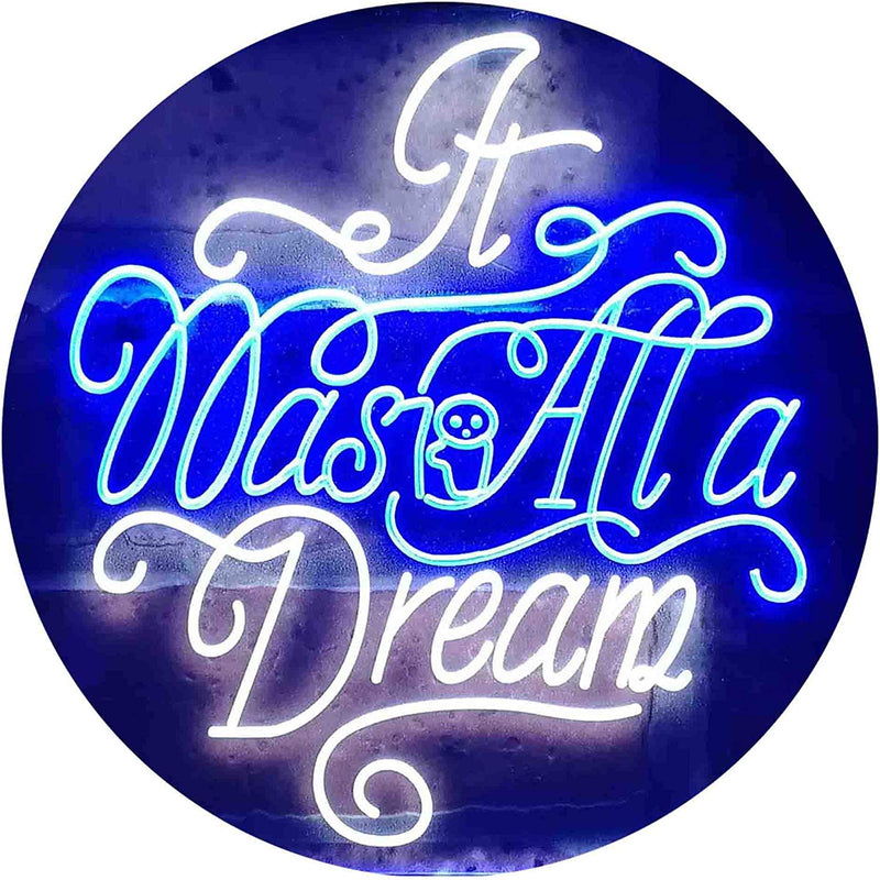 It was All a Dream LED Light Sign - LED Gift Works