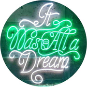 It was All a Dream LED Light Sign - LED Gift Works