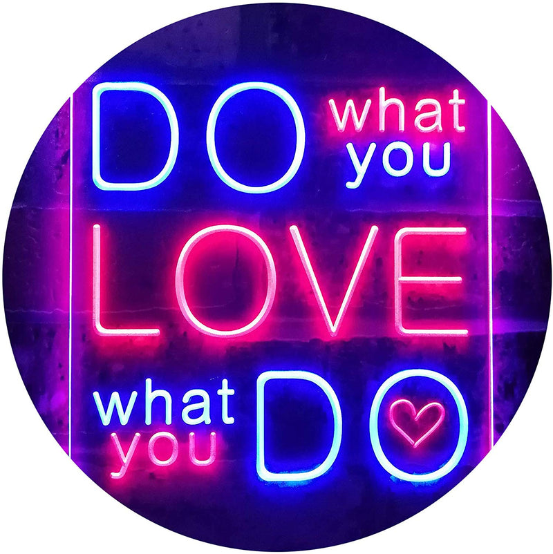 Do What You Love What You Do LED Light Sign - LED Gift Works