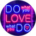 Do What You Love What You Do LED Light Sign - Way Up Gifts