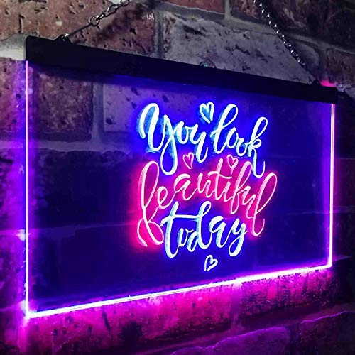 You Look Beautiful Today LED Light Sign - Way Up Gifts