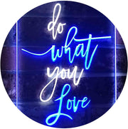 Do What You Love LED Light Sign - LED Gift Works