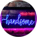 Boyfriend Gift Quote Hello There Handsome LED Light Sign - Way Up Gifts