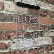 Do What You Love What You Do LED Light Sign - LED Gift Works