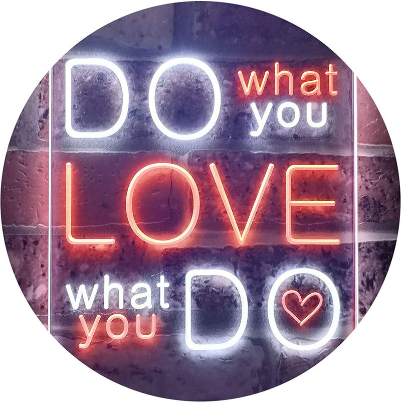 Do What You Love What You Do LED Light Sign - LED Gift Works