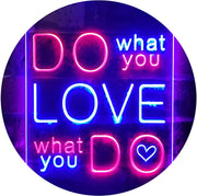 Do What You Love What You Do LED Light Sign - LED Gift Works