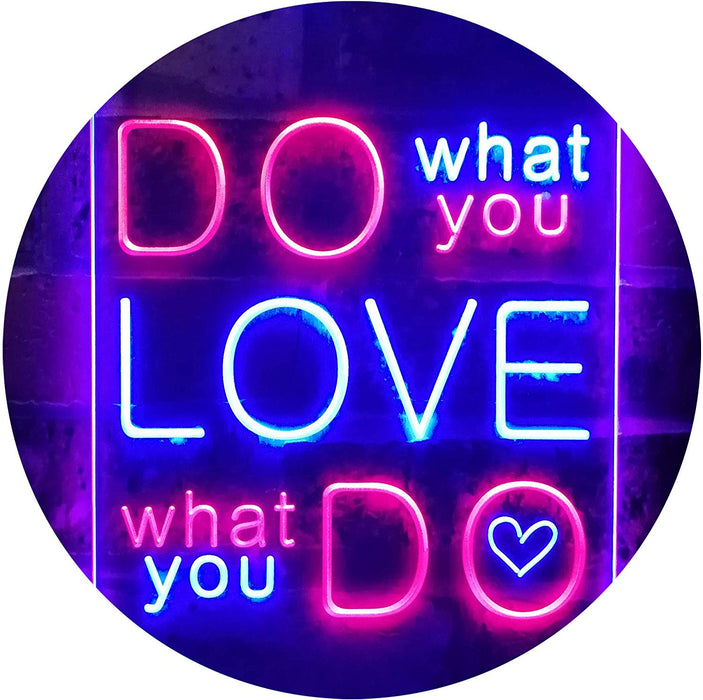 Do What You Love What You Do LED Light Sign - Way Up Gifts