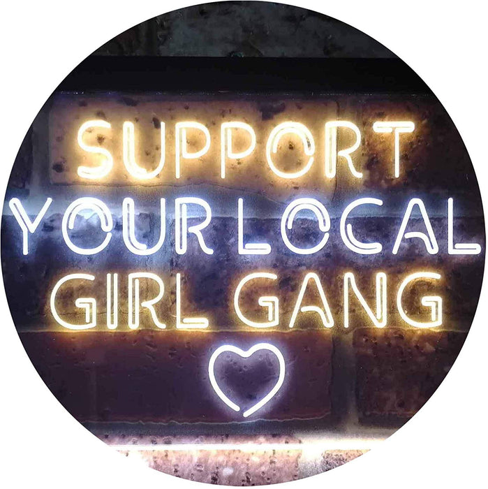 Support Your Local Girl Gang LED Light Sign - Way Up Gifts