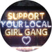 Support Your Local Girl Gang LED Light Sign - Way Up Gifts