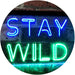 Stay Wild LED Light Sign - Way Up Gifts