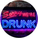 Funny Home Bar Decor Sorry We're Drunk LED Light Sign - Way Up Gifts